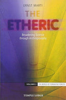 The Etheric : Broadening Science through Anthroposophy Volume 2: The World of Formative Forces-9781912230136