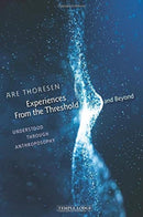 Experiences From the Threshold and Beyond : Understood Through Anthroposophy-9781912230334