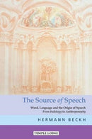The The Source of Speech : Word, Language and the Origin of Speech - From Indology to Anthroposophy-9781912230372