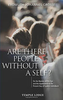 Are There People Without a Self? : On the Mystery of the Ego and the Appearance in the Present Day of Egoless Individuals-9781912230808