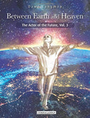 Between Earth and Heaven : The Actor of the Future, Vol. 3-9781912230822