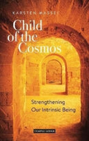 Child of the Cosmos : Strengthening Our Intrinsic Being-9781912230907