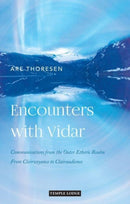 Encounters with Vidar : Communications from the Outer Etheric Realm - From Clairvoyance to Clairaudience-9781912230990