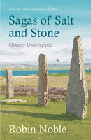 Sagas of Salt and Stone : Orkney unwrapped-9781912235025