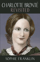 Charlotte Bronte Revisited : A view from the 21st century-9781912235247