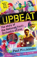 Upbeat : The Story of the National Youth Orchestra of Iraq-9781912240012