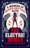 The Electric Woman : A Memoir in Death-Defying Acts-9781912240203