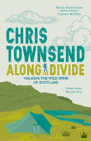 Along the Divide : Walking the Wild Spine of Scotland-9781912240227