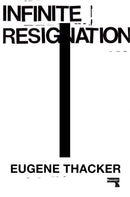 Infinite Resignation : On Pessimism-9781912248193