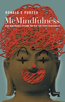 McMindfulness : How Mindfulness Became the New Capitalist Spirituality-9781912248315
