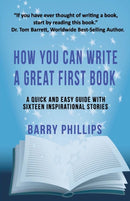 How You Can Write A Great First Book : Write Any Book On Any Subject: A Guide For Authors-9781912256846