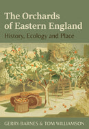 The Orchards of Eastern England : History, ecology and place-9781912260423