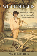 William Ellis : Eighteenth-century farmer, journalist and entrepreneur-9781912260492
