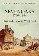 Sevenoaks 1790-1914 : Risk and choice in West Kent-9781912260614