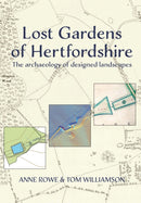Lost Gardens of Hertfordshire : The archaeology of designed landscapes-9781912260751
