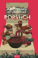 A Brief History of Ukrainian Borshch-9781912278404