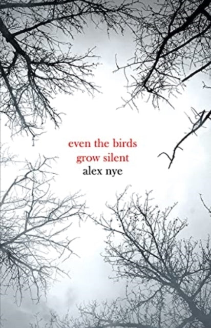 Even the Birds Grow Silent-9781912280445
