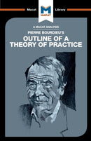 An Analysis of Pierre Bourdieu''s Outline of a Theory of Practice
