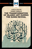 An Analysis of Yasser Tabbaa's The Transformation of Islamic Art During the Sunni Revival-9781912284672