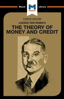 An Analysis of Ludwig von Mises's The Theory of Money and Credit-9781912284726