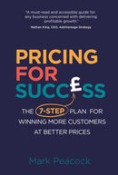 Pricing for Success : The 7-step plan for winning more customers at better prices-9781912300723