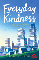 Everyday Kindness : A collection of uplifting tales to brighten your day-9781912310005