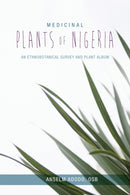 Medicinal Plants of Nigeria : An Ethnobotanical Survey and Plant Album-9781912356164