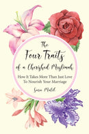 The Four Traits of a Cherished Muslimah : How It Takes More Than Just Love To Nourish Your Marriage-9781912356331