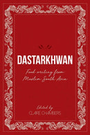 Dastarkhwan : Food Writing from Muslim South Asia-9781912356607