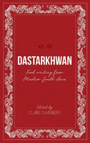 Dastarkhwan : Food Writing from Muslim South Asia-9781912356614