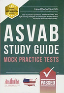 ASVAB Study Guide: Mock Practice Tests : 100s of practice questions, detailed answers, and high-scoring strategies for passing the Armed Service Vocational Aptitude Battery Exam-9781912370207