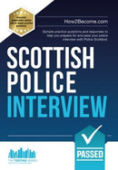 Scottish Police Interview : Sample practice questions and responses to help you prepare and pass your police interview with Police Scotland-9781912370320