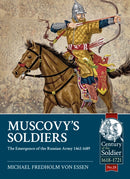 Muscovy's Soldiers : The Emergence of the Russian Army 1462-1689-9781912390106