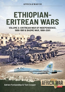Ethiopian-Eritrean Wars : Volume 2 - Eritrean War of Independence, 1988-1991 & Badme War, 1998-2001-9781912390304