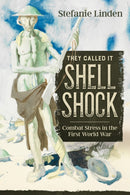 They Called It Shell Shock : Combat Stress In The First World War-9781912390533
