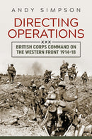 Directing Operations : British Corps Command on the Western Front 1914-18-9781912390670