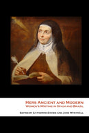 Hers Ancient and Modern : Women's Writing in Spain and Brazil-9781912399086