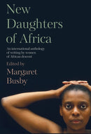 New Daughters of Africa : An International Anthology of Writing by Women of African Descent-9781912408009