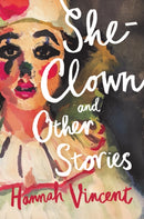 She-Clown, and other stories-9781912408382