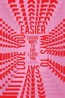 Easier Ways to Say I Love You-9781912408597