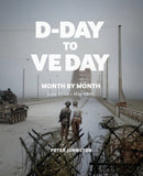 D-Day to VE Day : Month by Month-9781912423910