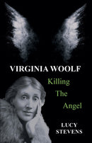 Virginia Woolf: Killing the Angel : a play-9781912430819