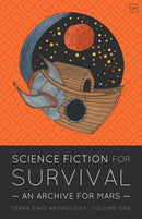 Science Fiction for Survival : An Archive for Mars-9781912436194
