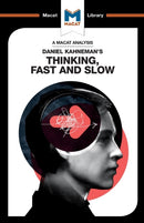 An Analysis of Daniel Kahneman''s Thinking, Fast and Slow