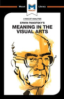 An Analysis of Erwin Panofsky's Meaning in the Visual Arts-9781912453894