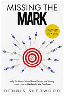 Missing the Mark : Why So Many School Exam Grades are Wrong - and How to Get Results We Can Trust-9781912454990