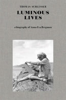 Luminous Lives : A Biography of Anna-Eva Bergman-9781912475155