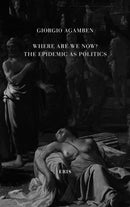 Where Are We Now? : The Epidemic as Politics - Second Updated Edition-9781912475353