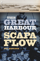 This Great Harbour : Scapa Flow-9781912476862