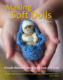 Making Soft Dolls : Simple Waldorf designs to sew and love-9781912480050